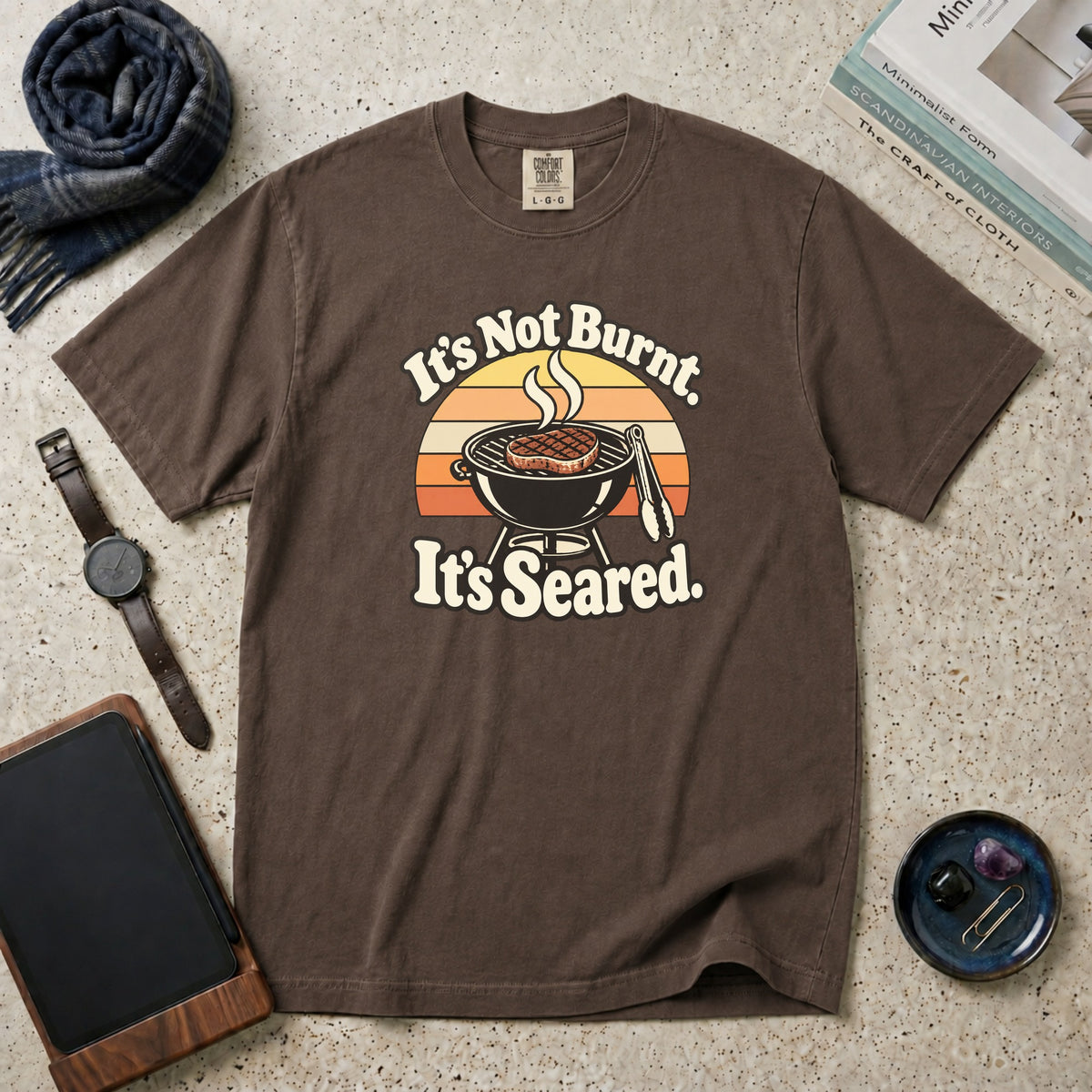 It's Not Burnt. It's Seared. T-Shirt – Espresso
