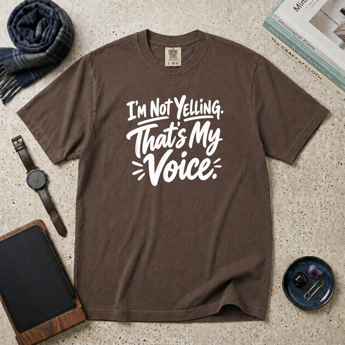I'm Not Yelling. That's My Voice T-Shirt – Espresso