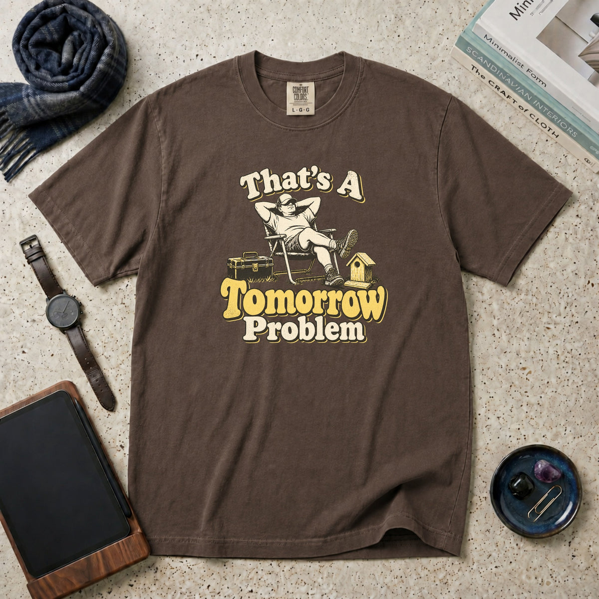 That's A Tomorrow Problem T-Shirt – Espresso