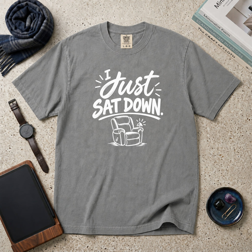 I Just Sat Down T-Shirt – Grey