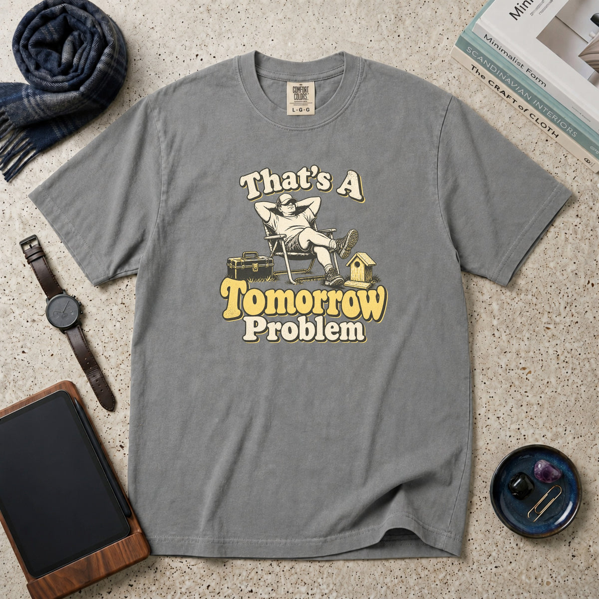 That's A Tomorrow Problem T-Shirt – Grey