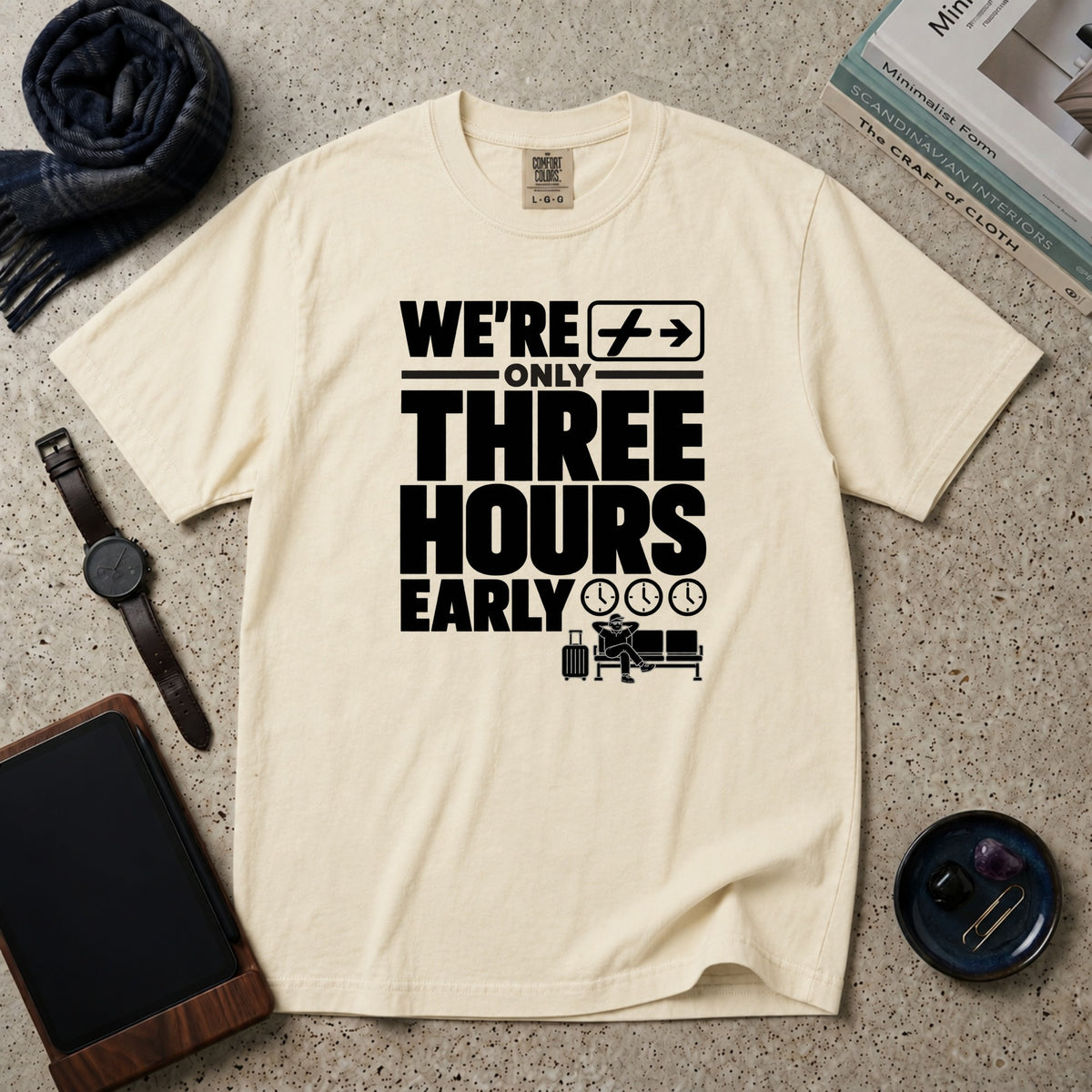 We're Only Three Hours Early T-Shirt – Ivory