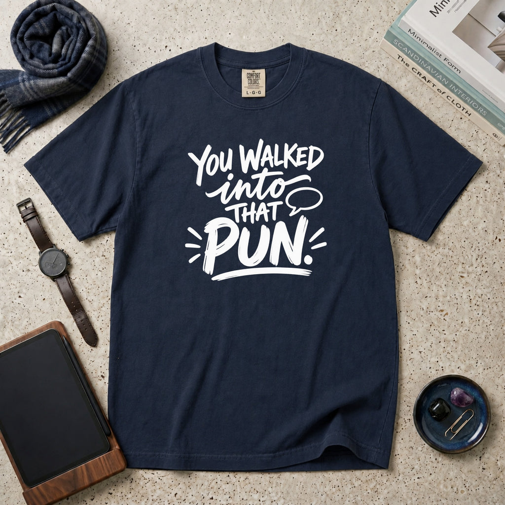 You Walked Into That Pun T-Shirt – Navy