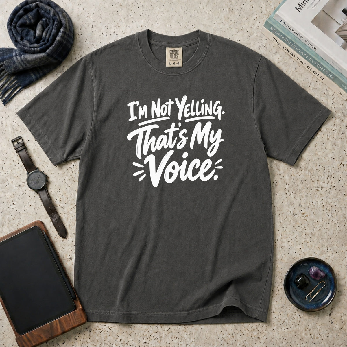 I'm Not Yelling. That's My Voice T-Shirt – Pepper
