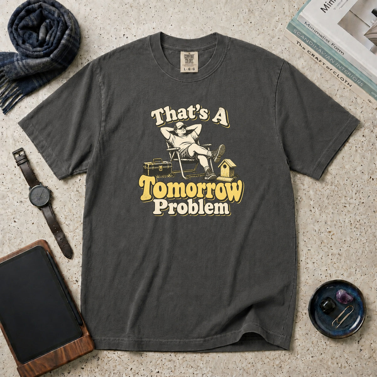 That's A Tomorrow Problem T-Shirt – Pepper