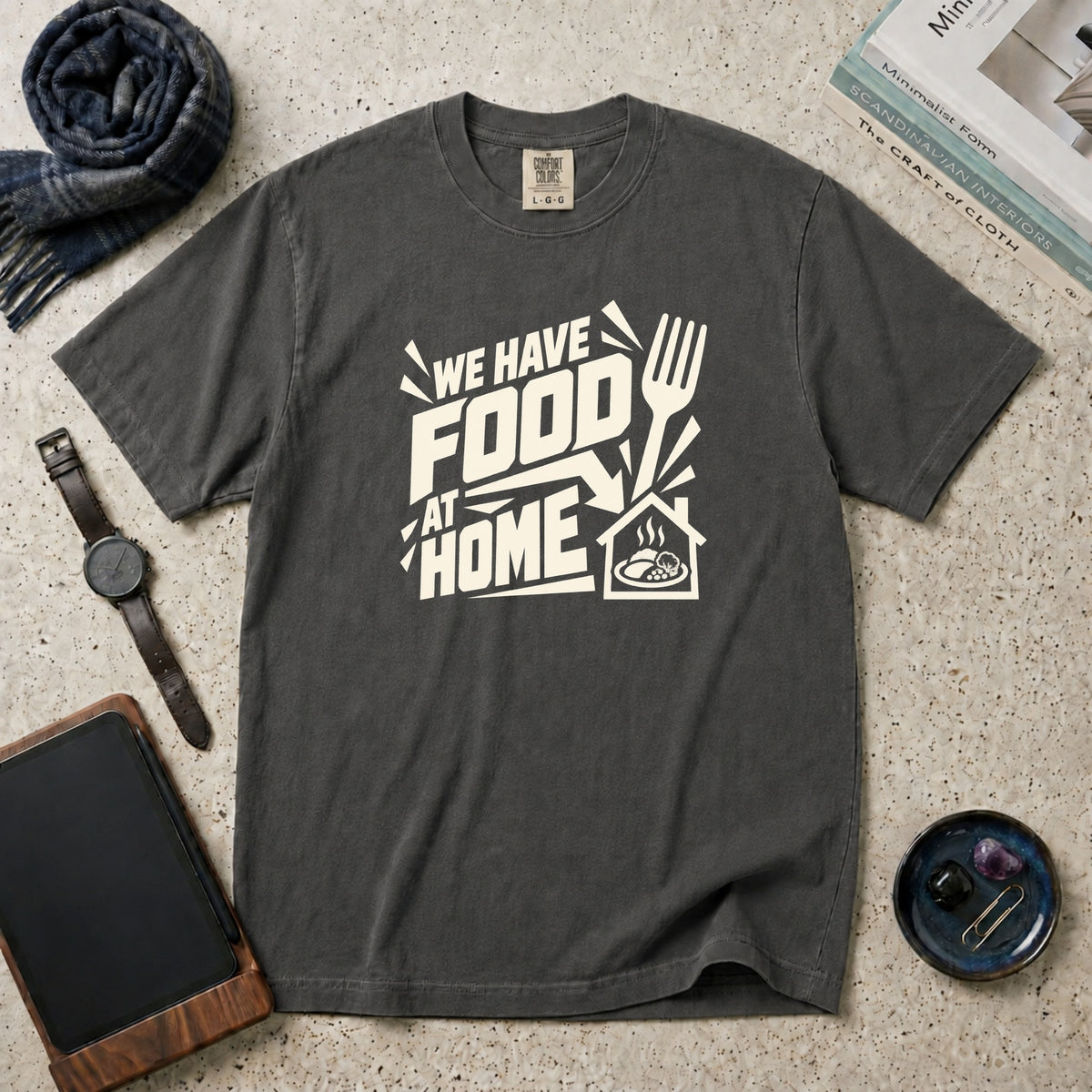 We Have Food At Home T-Shirt – Pepper