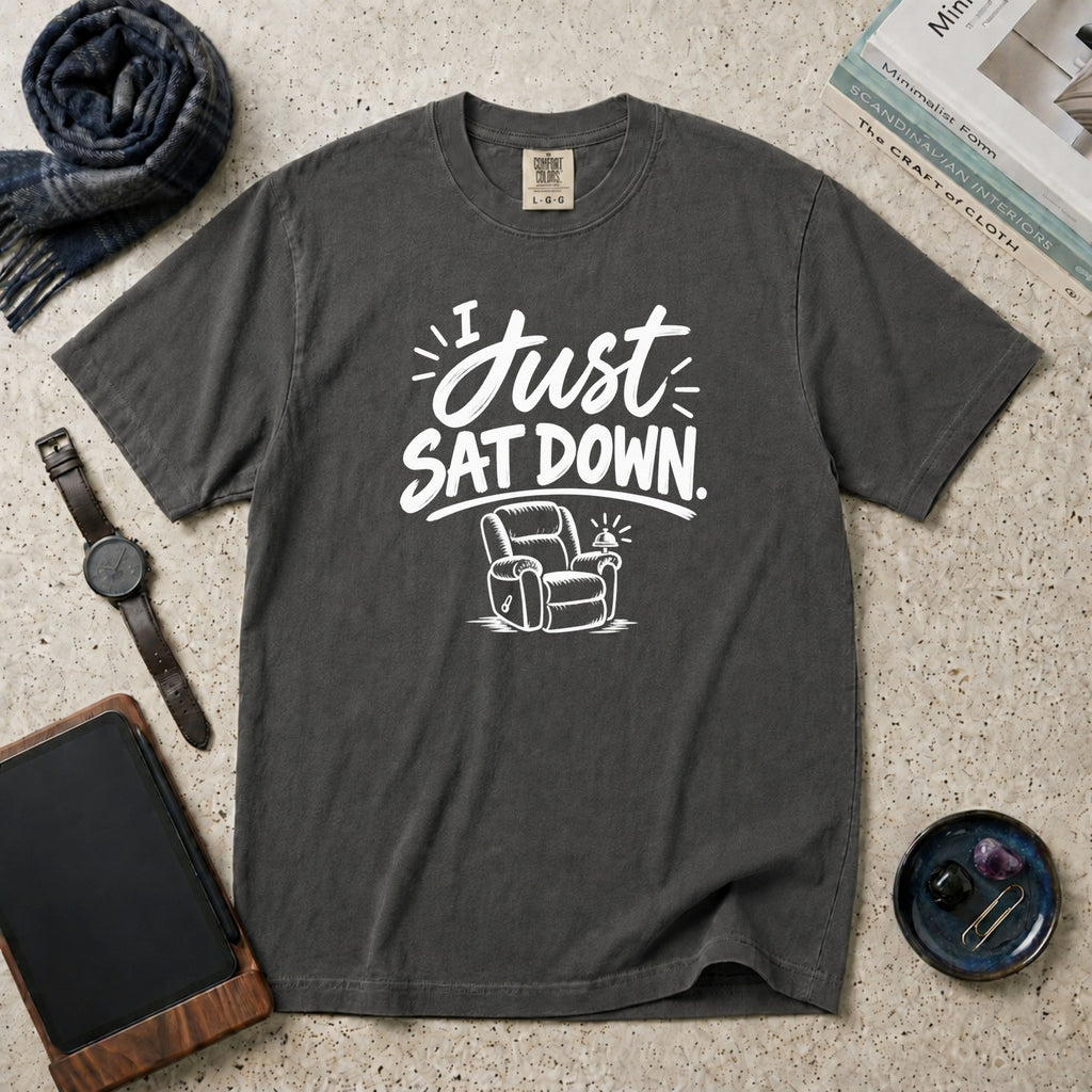 I Just Sat Down T-Shirt – Pepper